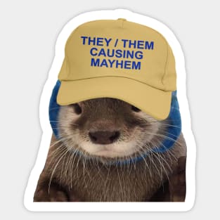 They Them Causing Mayhem - Funny Otter Joke Meme Sticker